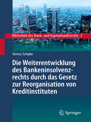 cover image of Die Weiterentwicklung des Bankeninsolvenzrechts durch das Gesetz zur Reorganisation von Kreditinstituten